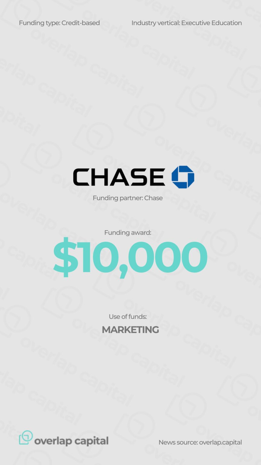 $10K Credit-Based Funding Awarded to Executive Education Firm: Powered by Chase, Backed by Overlap Capital