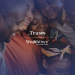 Trusts from WealthOnce™