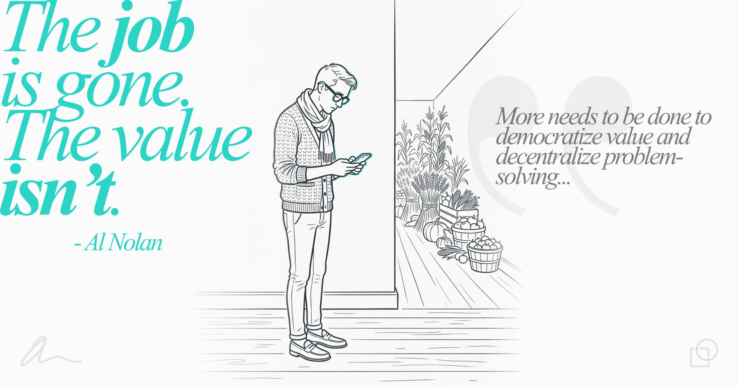 The Job is Gone. The Value Isn’t.